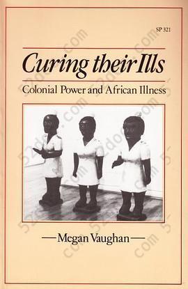 Curing Their Ills: Colonial Power and African Illness