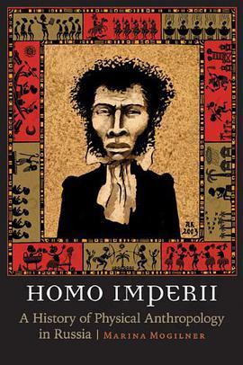 Homo Imperii: A History of Physical Anthropology in Russia