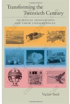 Transforming the Twentieth Century: Technical Innovations and Their Consequences: Technical Innovations and Their Consequences v. 2