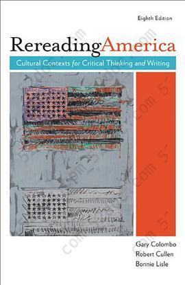 Rereading America: Cultural Contexts for Critical Thinking and Writing