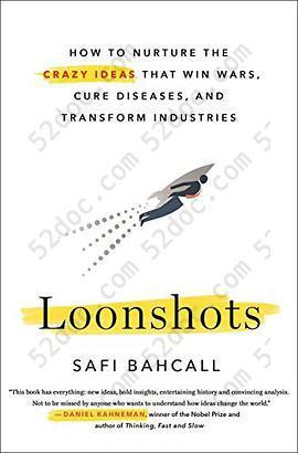 Loonshots: How to Nurture the Crazy Ideas That Win Wars, Cure Diseases, and Transform Industries