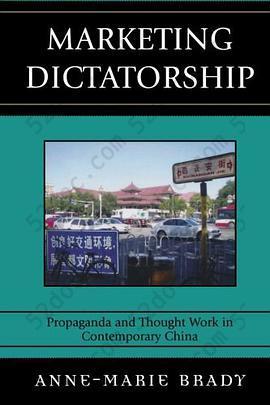 Marketing Dictatorship: Propaganda and Thought Work in Contemporary China