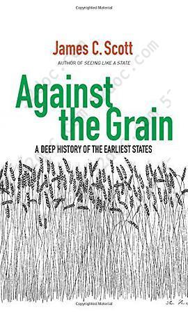 Against the Grain: A Deep History of the Earliest States