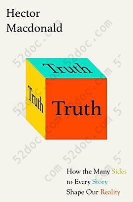 Truth: How the Many Sides to Every Story Shape Our Reality