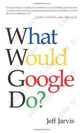 What Would Google Do?: 重启思维革命与商业创新