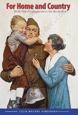 For Home and Country: World War I Propaganda on the Home Front