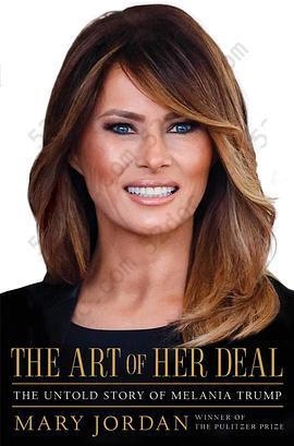 The Art of Her Deal: The Untold Story of Melania Trump