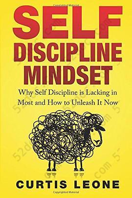 Self Discipline Mindset: Why Self Discipline Is Lacking in Most and How to Unleash It Now