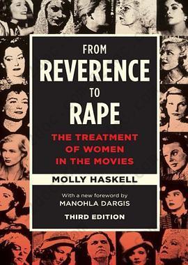 From Reverence to Rape: The Treatment of Women in the Movies, Third Edition