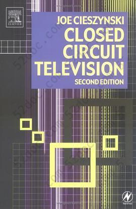 Closed Circuit Television: CCTV Installation, Maintenance and Operation, Second Edition