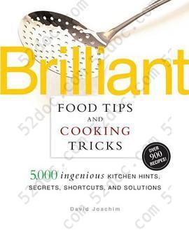 Brilliant Food Tips and Cooking Tricks: 5,000 Ingenious Kitchen Hints, Secrets, Shortcuts, and Solutions