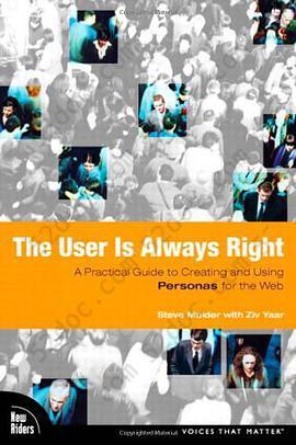 The User Is Always Right: A Practical Guide to Creating and Using Personas for the Web