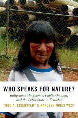 Who Speaks for Nature?: Indigenous Movements, Public Opinion, and the Petro-State in Ecuador