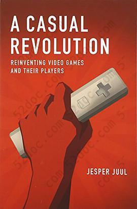 A Casual Revolution: Reinventing Video Games and Their Players