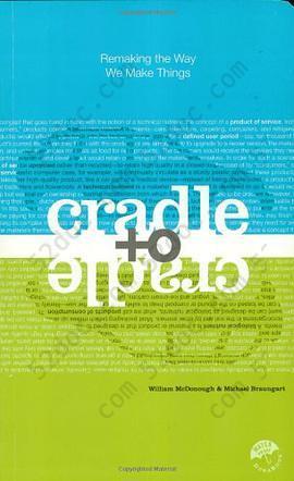 Cradle to Cradle: Remaking the Way We Make Things