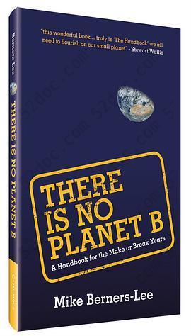 There is No Planet B: A Handbook for the Make or Break Years