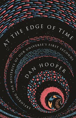 At the Edge of Time: Exploring the Mysteries of Our Universe’s First Seconds