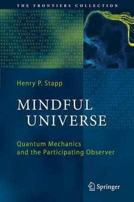 Mindful Universe: Quantum Mechanics and the Participating Observer (The Frontiers Collection)