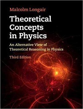 Theoretical Concepts in Physics (3rd): An Alternative View of Theoretical Reasoning in PhysicsAn Alternative View of Theoretical Reasoning in Physics