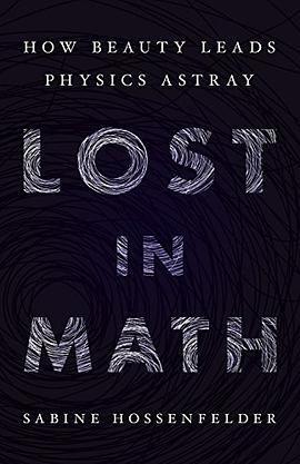 Lost in Math: How Beauty Leads Physics Astray