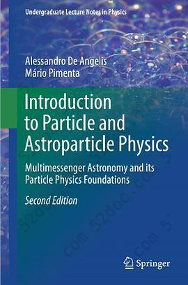 Introduction to Particle and Astroparticle Physics: Multimessenger Astronomy and its Particle Physics Foundations