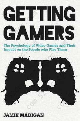 Getting Gamers: The Psychology of Video Games and Their Impact on the People who Play Them