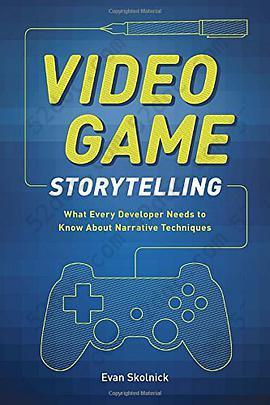Video Game Storytelling: What Every Developer Needs to Know about Narrative Techniques