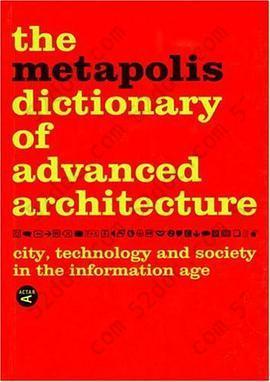 Metapolis Dictionary of Advanced Architecture: City, Technology and Society in the Information Age
