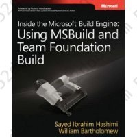 Inside the Microsoft® Build Engine: Using MSBuild and Team Foundation Build