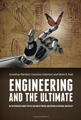 Engineering and the Ultimate: An Interdisciplinary Investigation of Order and Design in Nature and Craft