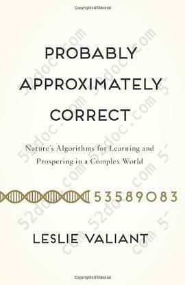 Probably Approximately Correct: Nature’s Algorithms for Learning and Prospering in a Complex World