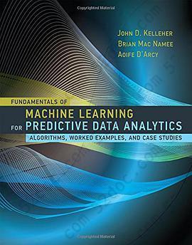 Fundamentals of Machine Learning for Predictive Data Analytics: Algorithms, Worked Examples, and Case Studies