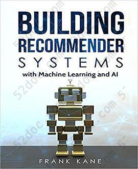 Building Recommender Systems with Machine Learning and AI: Help people discover new products and content with deep learning, neural networks, and machine learning recommendations.