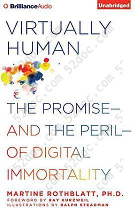 Virtually Human: The Promise - and the Peril - of Digital Immortality: Library Edition