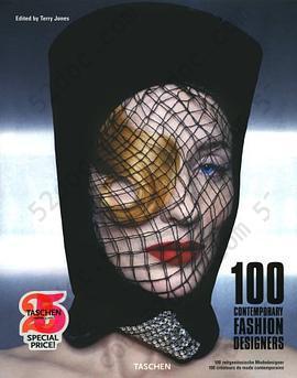 100 Contemporary Fashion Designers: Fashion at the dawn of the 21st century: the indispensable compendium 100 Contemporary Fashion Designers