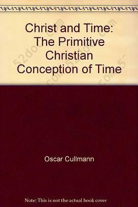 Christ and Time: The Primitive Christian Conception of Time