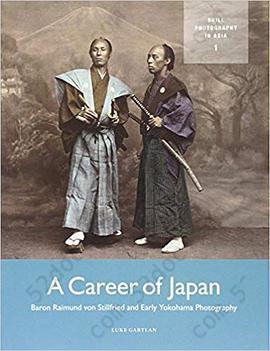 A Career of Japan: Baron Raimund Von Stillfried and Early Yokohama Photography