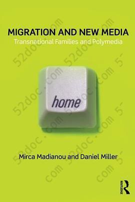 Migration and New Media: Transnational Families and Polymedia