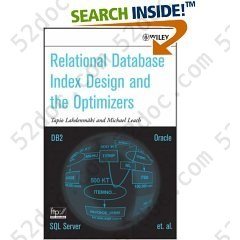 Relational Database Index Design and the Optimizers: Db2, Oracle, Sql Server, Et Al.Essing, Second Edition