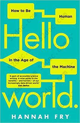 Hello World: How to be Human in the Age of the Machine