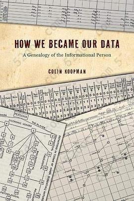 How We Became Our Data: A Genealogy of the Informational Person