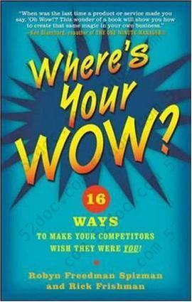 Where's Your WOW?: 16 Ways to Make Your Competitors Wish They Were You!
