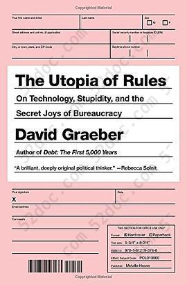 The Utopia of Rules: On Technology, Stupidity, and the Secret Joys of Bureaucracy