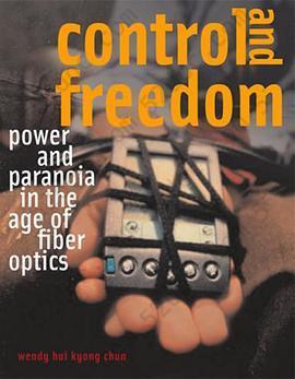 Control and Freedom: Power and Paranoia in the Age of Fiber Optics