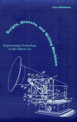 Scripts, Grooves, and Writing Machines: Representing Technology in the Edison Era