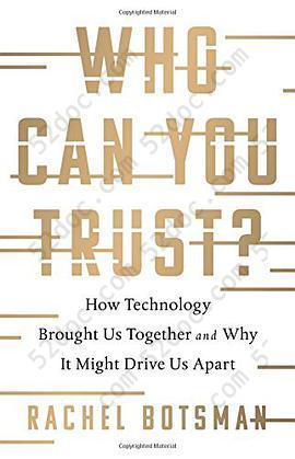 Who Can You Trust?: How Technology Brought Us Together and Why It Might Drive Us Apart