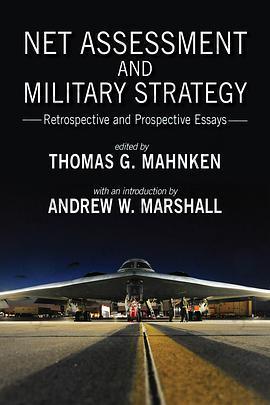 Net Assessment and Military Strategy: Retrospective and Prospective Essays