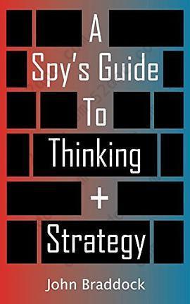 A Spy's Guide To Thinking + Strategy