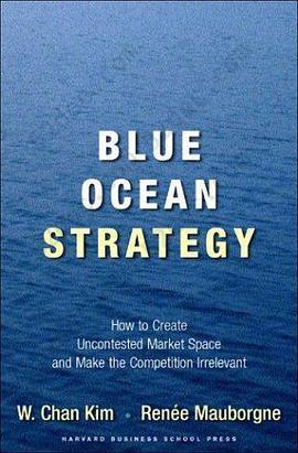 Blue Ocean Strategy: How to Create Uncontested Market Space and Make Competition Irrelevant