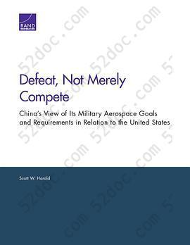 Defeat, not merely compete: China's View of Its Military Aerospace Goals and Requirements in Relation to the United States